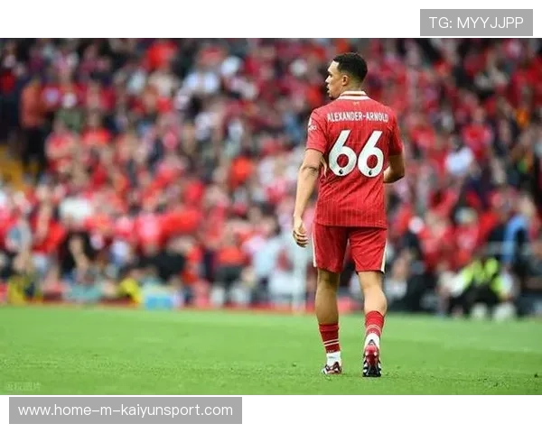 阿诺德：球衣换名想告别在利物浦自己，大家现都叫我特伦特，太子复苏!阿诺德5项数据冠绝全场 极限传中造进球